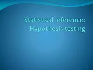 Statistical inference: Hypothesis testing