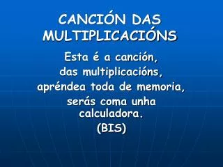 esta a canci n das multiplicaci ns apr ndea toda de memoria ser s coma unha calculadora bis