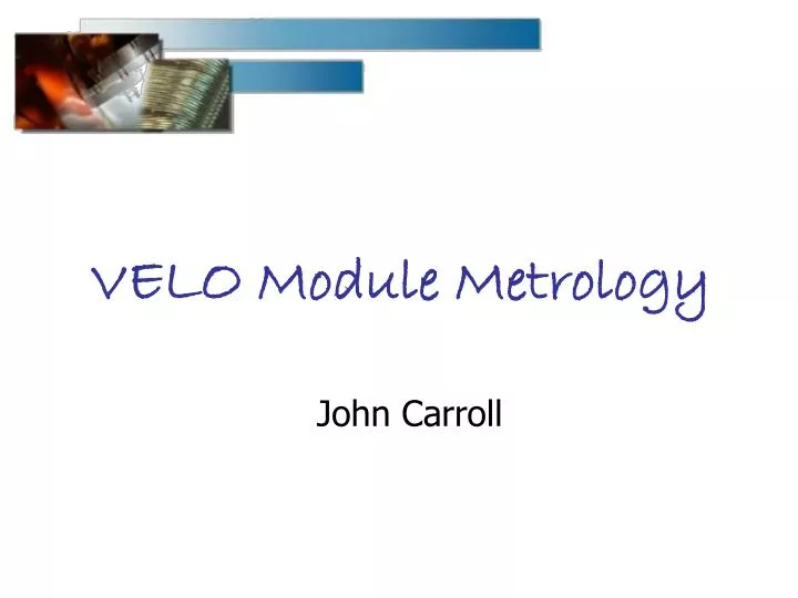 velo module metrology