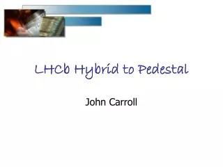 LHCb Hybrid to Pedestal