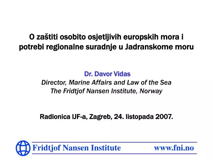 o za titi osobito osjetljivih europskih mora i potrebi regionalne suradnje u jadranskome moru