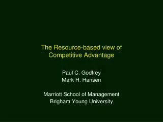 The Resource-based view of Competitive Advantage