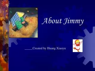 About Jimmy