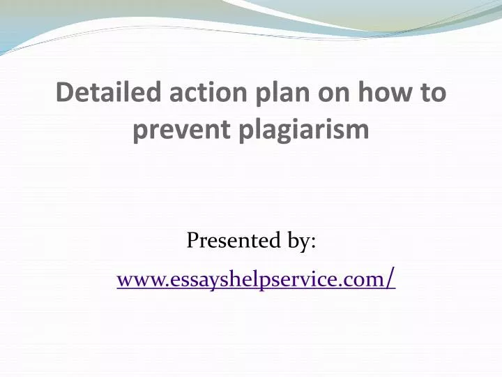detailed action plan on how to prevent plagiarism