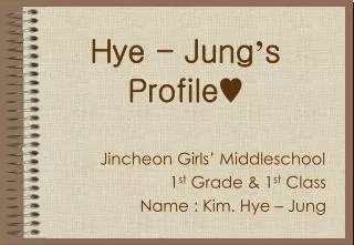 Hye - Jung ’ s Profile♥