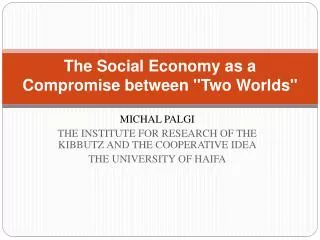 The Social Economy as a Compromise between &quot;Two Worlds&quot;