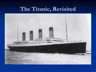 The Titanic, Revisited