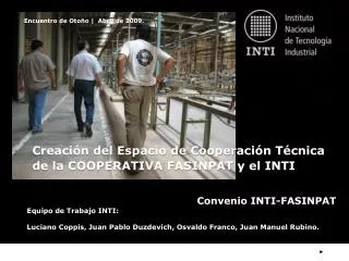 Equipo de Trabajo INTI: Luciano Coppis, Juan Pablo Duzdevich, Osvaldo Franco, Juan Manuel Rubino.