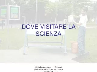dove visitare la scienza