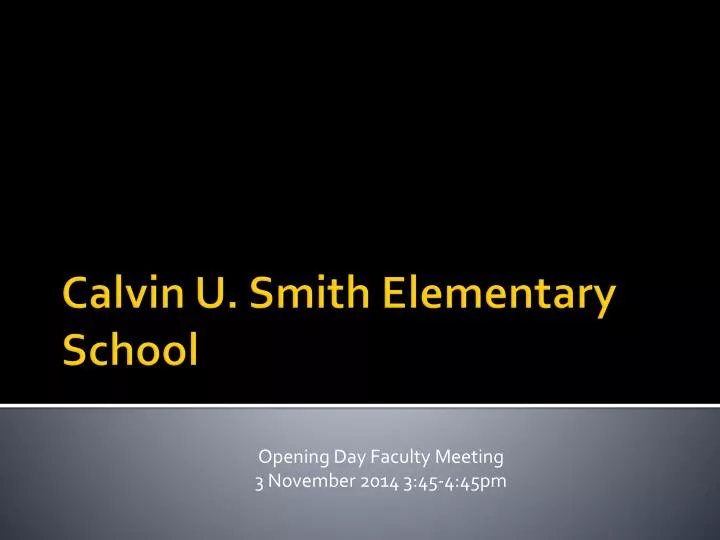 opening day faculty meeting 3 november 2014 3 45 4 45pm