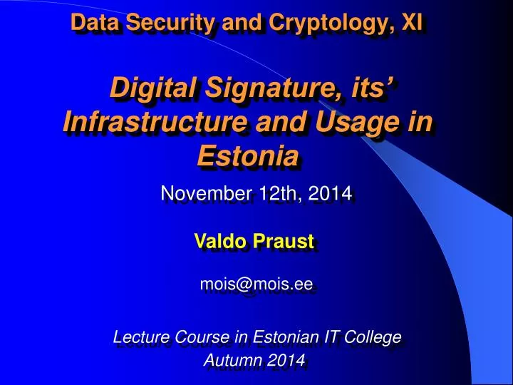 data security and cryptology xi digital signature its infrastructure and usage in estonia