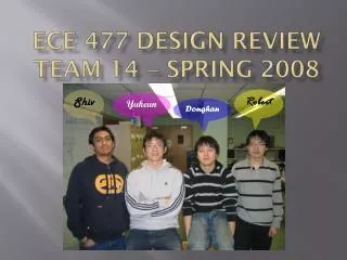 ECE 477 Design Review Team 14 ? Spring 2008