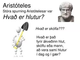 Aristóteles S tóra spurning Aristótelesar var Hvað er hlutur?