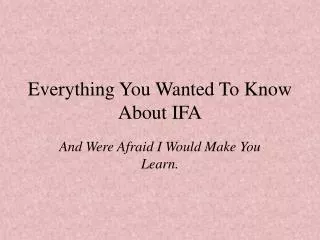 Everything You Wanted To Know About IFA