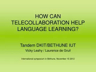 HOW CAN TELECOLLABORATION HELP LANGUAGE LEARNING?