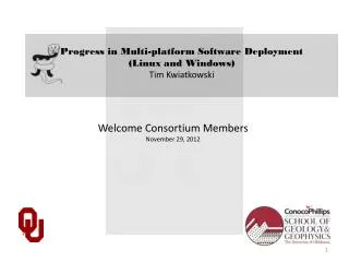 Progress in Multi-platform Software Deployment (Linux and Windows) Tim Kwiatkowski