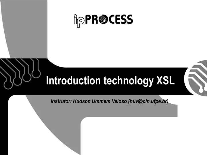 introduction technology xsl