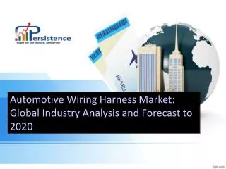 Global Automotive Wiring Harness Market Analysis to 2020