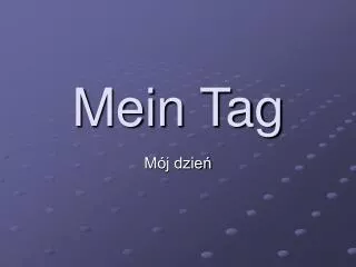 mein tag