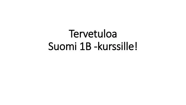 tervetuloa suomi 1b kurssille