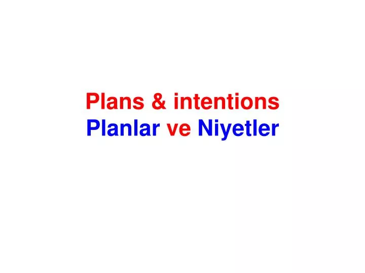 plans intentions planlar ve niyetler
