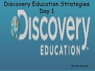 Discovery Education Strategies Day 1