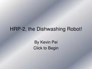 HRP-2, the Dishwashing Robot!