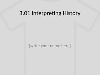 3.01 Interpreting History