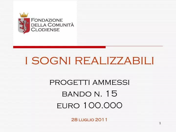 i sogni realizzabili progetti ammessi bando n 15 euro 100 000 28 luglio 2011
