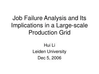 Job Failure Analysis and Its Implications in a Large-scale Production Grid