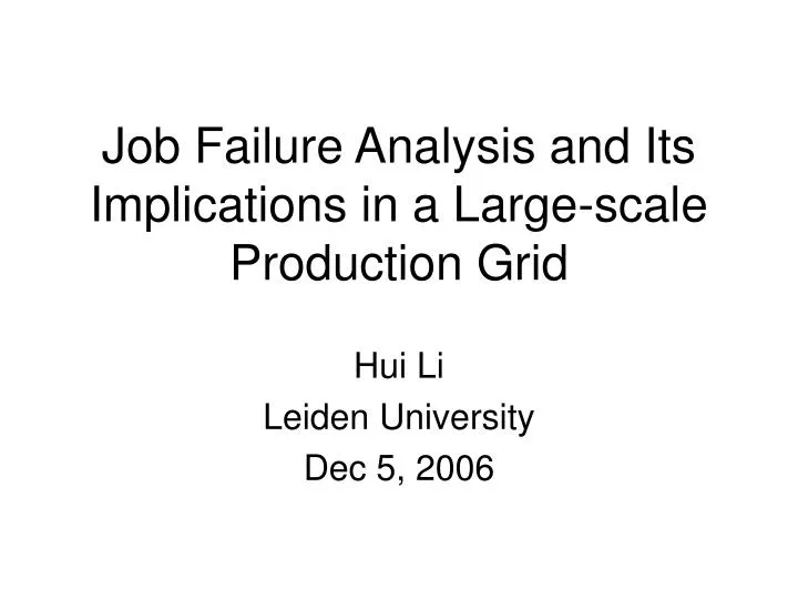 job failure analysis and its implications in a large scale production grid