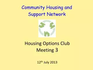 Housing Options Club Meeting 3 12 th July 2013
