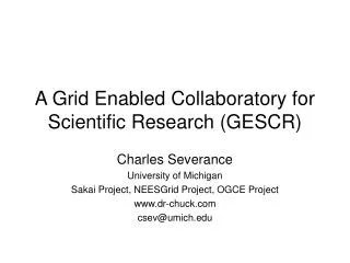 A Grid Enabled Collaboratory for Scientific Research (GESCR)