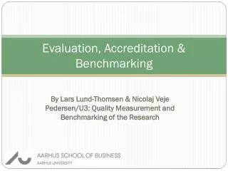 Evaluation, Accreditation &amp; Benchmarking