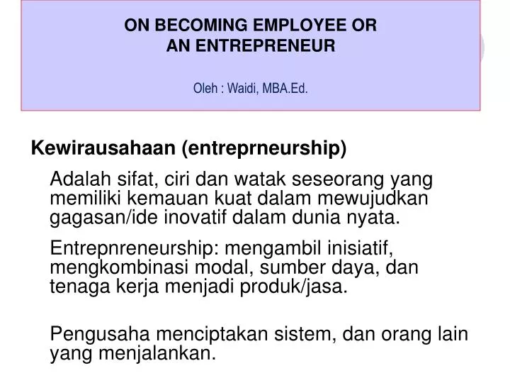on becoming employee or an entrepreneur oleh waidi mba ed