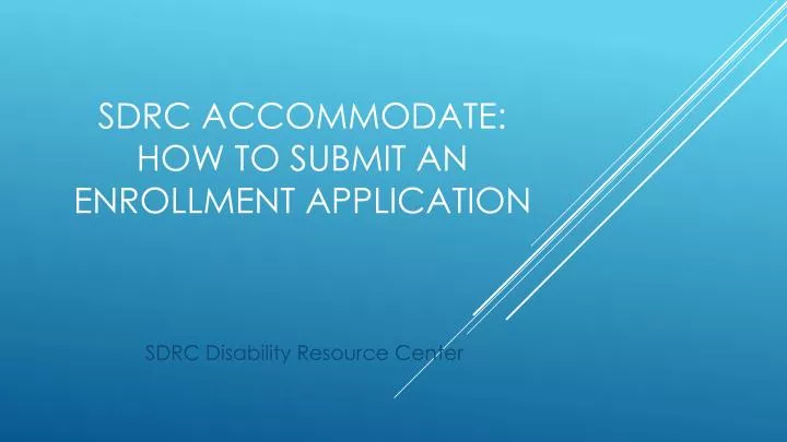 sdrc accommodate how to submit an enrollment application
