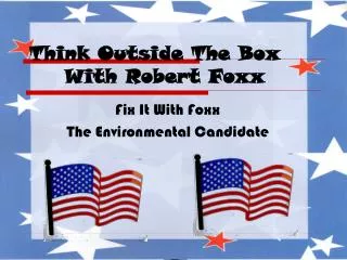 Think Outside The Box 	With Robert Foxx