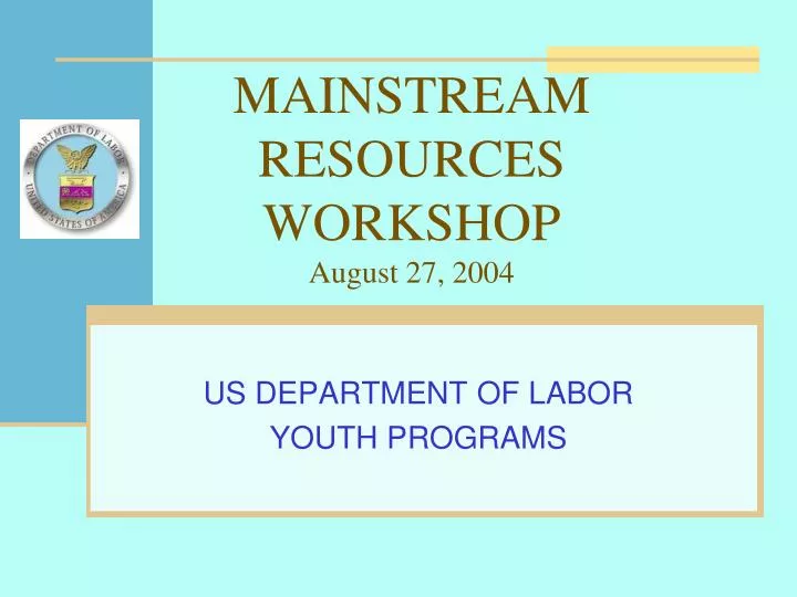 mainstream resources workshop august 27 2004
