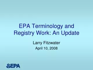 EPA Terminology and Registry Work: An Update