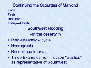 Continuing the Scourges of Mankind Fires Pests Droughts Today----Floods Southwest Flooding