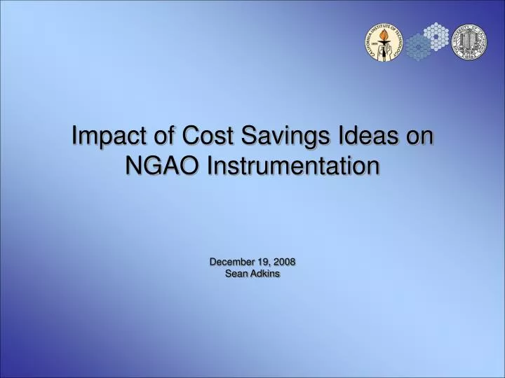 impact of cost savings ideas on ngao instrumentation