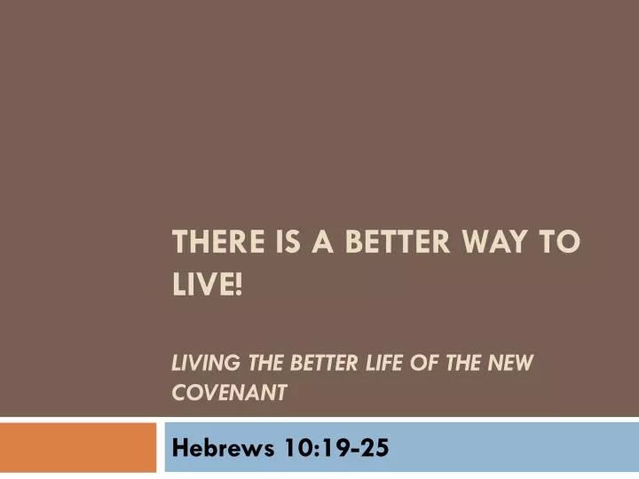 there is a better way to live living the better life of the new covenant