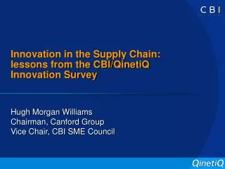 Innovation in the Supply Chain: lessons from the CBI/QinetiQ Innovation Survey