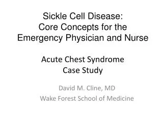 David M. Cline, MD Wake Forest School of Medicine