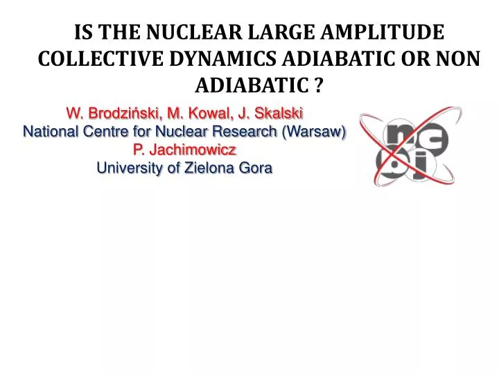 is the nuclear large amplitude collective dynamics adiabatic or non adiabatic