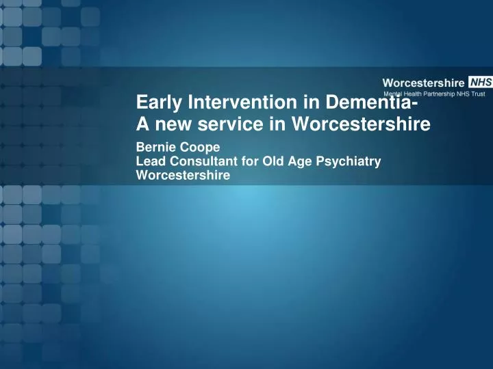 early intervention in dementia a new service in worcestershire