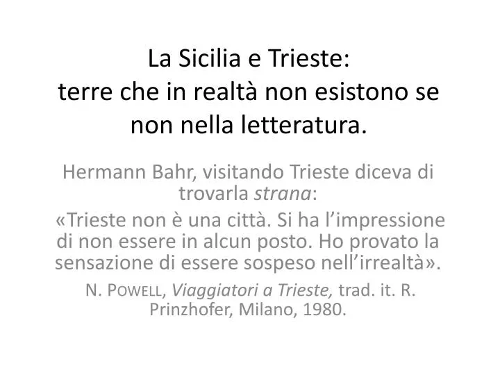 la sicilia e trieste terre che in realt non esistono se non nella letteratura