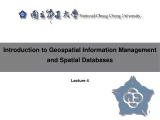 Introduction to Geospatial Information Management and Spatial Databases