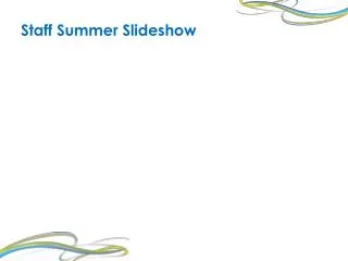 staff summer slideshow