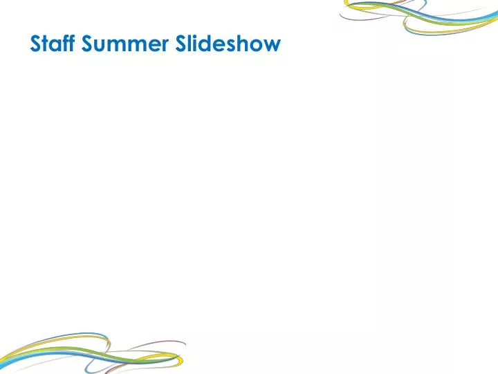 staff summer slideshow